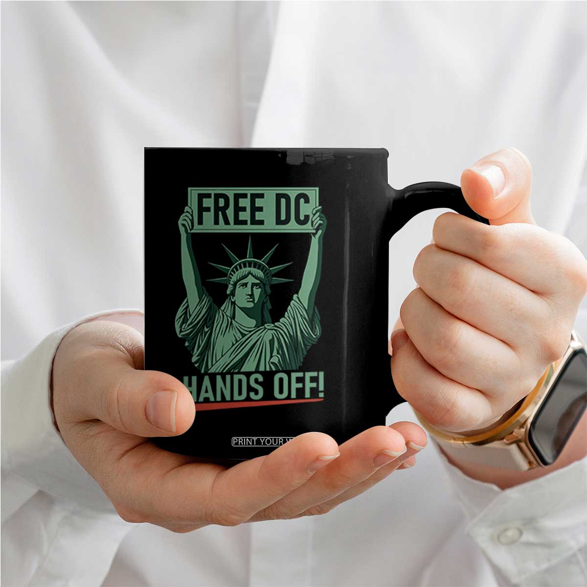 Free DC Hands Off Coffee Mug Statue of Liberty for Washington D.C. Rights TS02 Print Your Wear