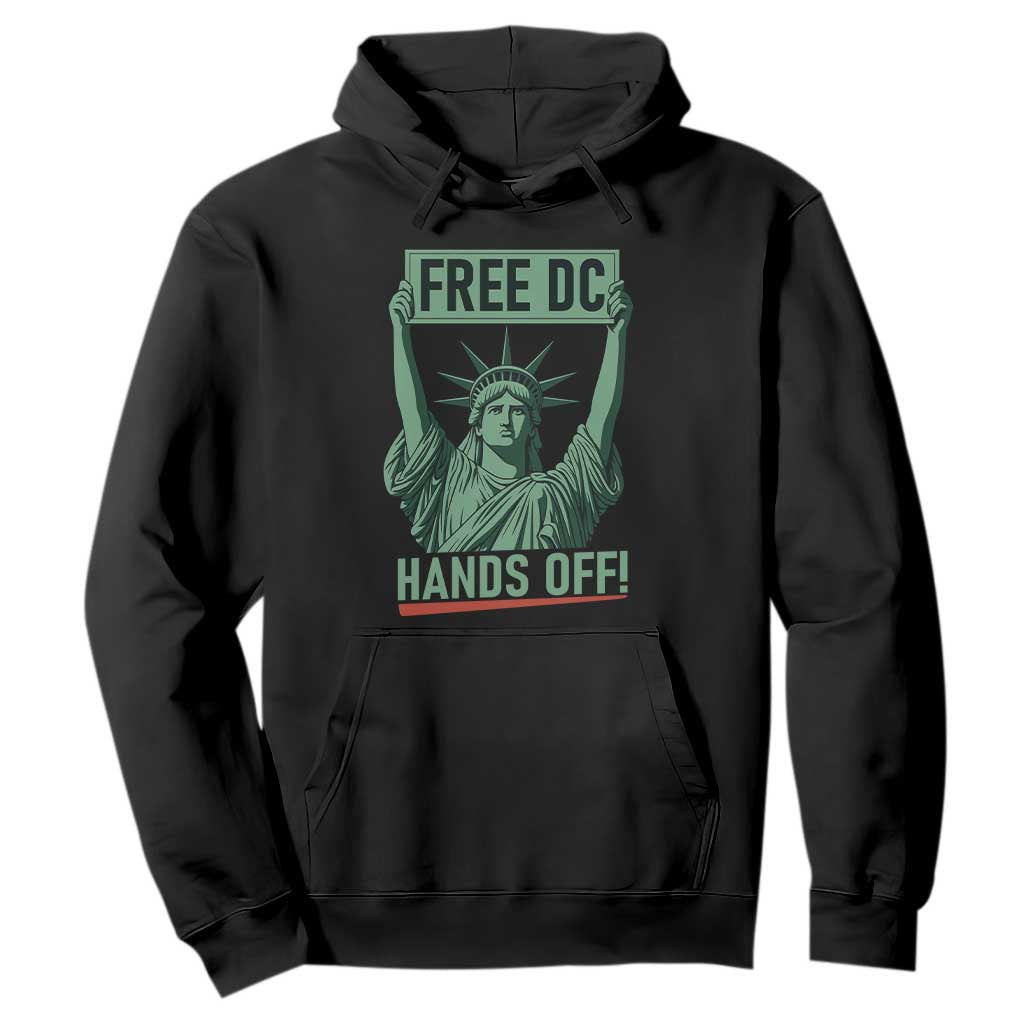 Free DC Hands Off Hoodie Statue of Liberty for Washington D.C. Rights TS02 Black Print Your Wear