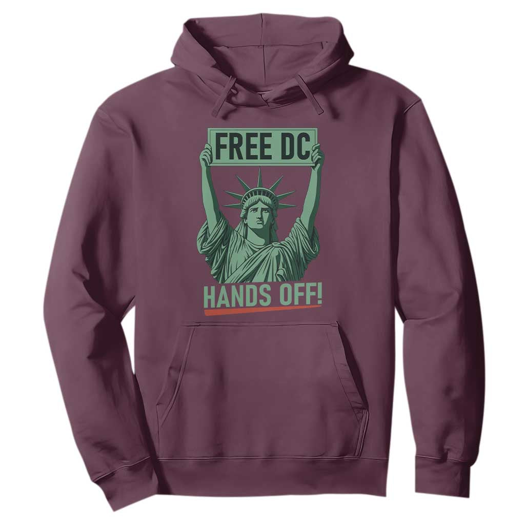 Free DC Hands Off Hoodie Statue of Liberty for Washington D.C. Rights TS02 Maroon Print Your Wear