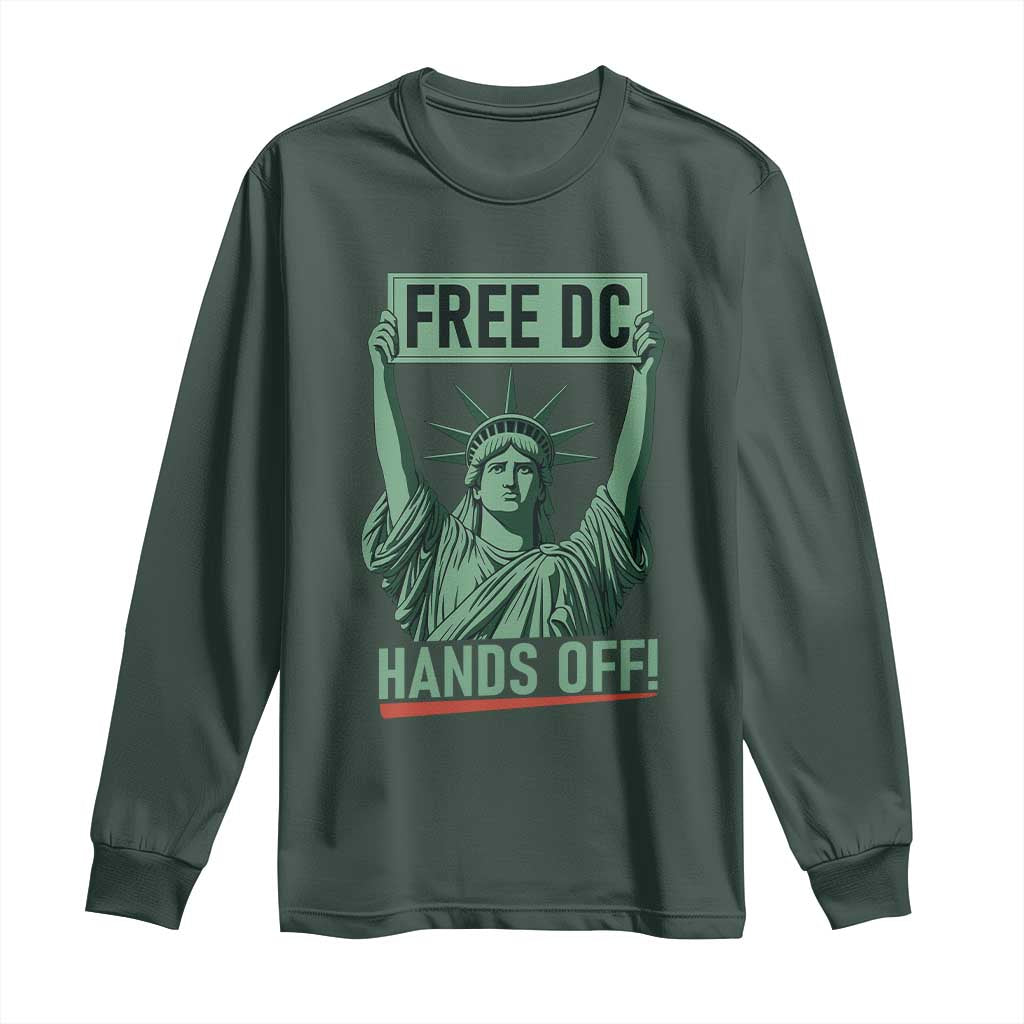 Free DC Hands Off Long Sleeve Shirt Statue of Liberty for Washington D.C. Rights TS02 Dark Forest Green Print Your Wear