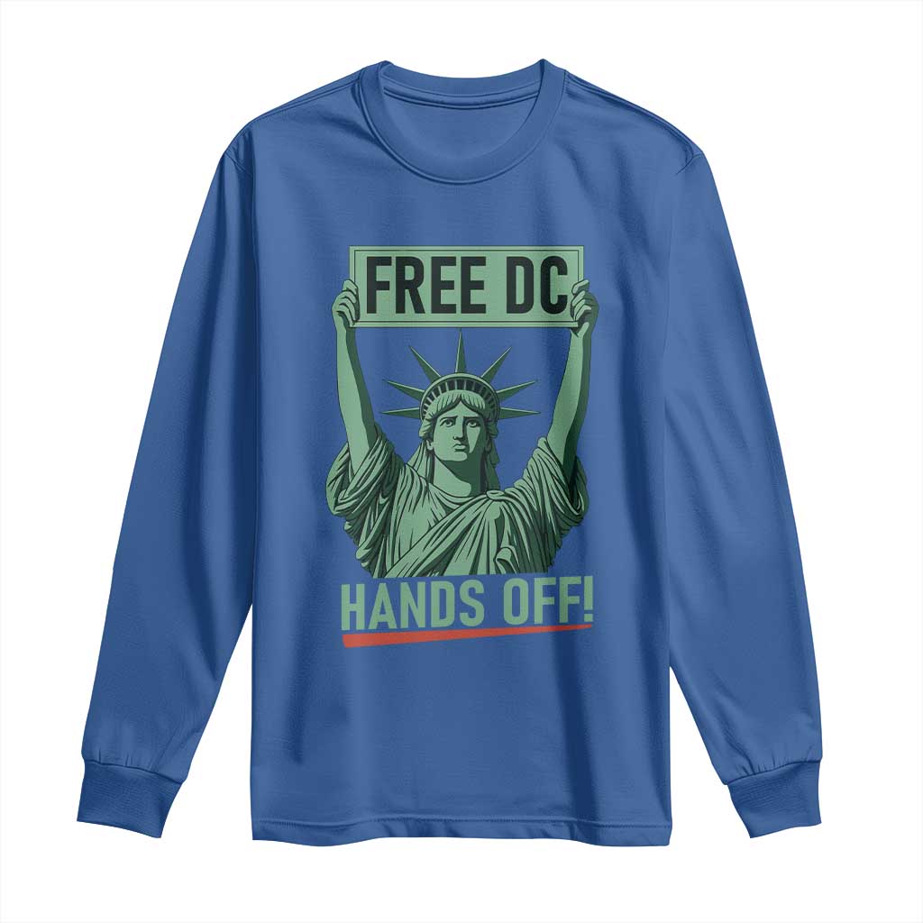 Free DC Hands Off Long Sleeve Shirt Statue of Liberty for Washington D.C. Rights TS02 Royal Blue Print Your Wear