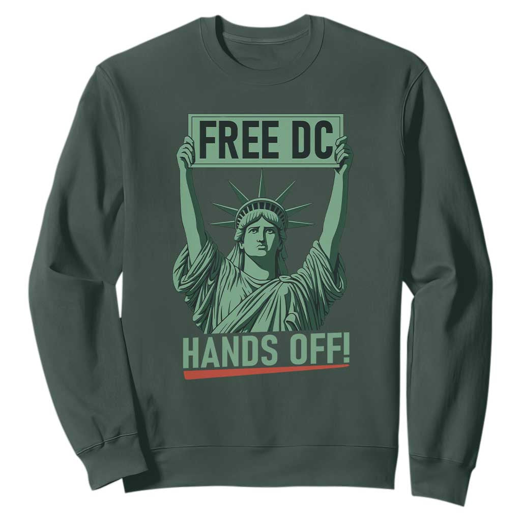 Free DC Hands Off Sweatshirt Statue of Liberty for Washington D.C. Rights TS02 Dark Forest Green Print Your Wear