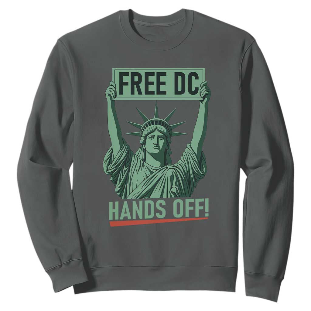 Free DC Hands Off Sweatshirt Statue of Liberty for Washington D.C. Rights TS02 Dark Heather Print Your Wear