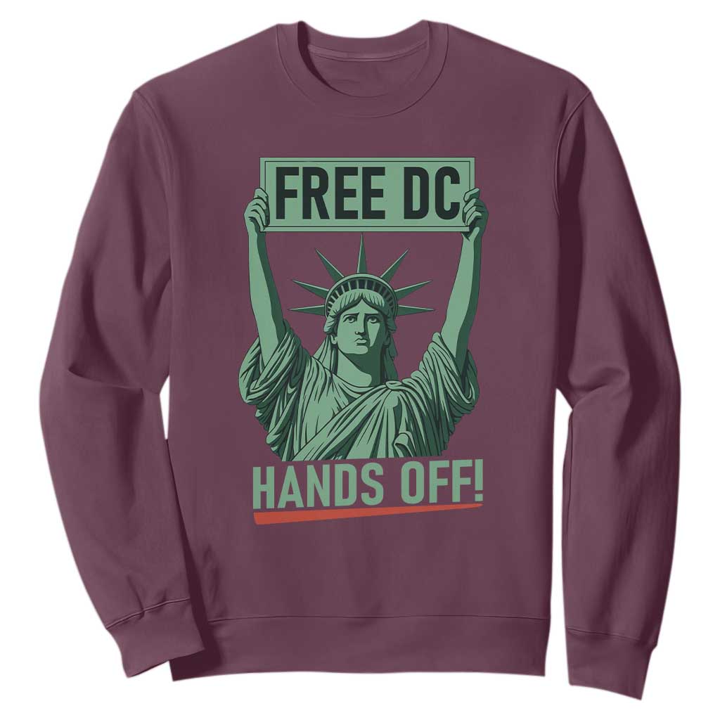 Free DC Hands Off Sweatshirt Statue of Liberty for Washington D.C. Rights TS02 Maroon Print Your Wear
