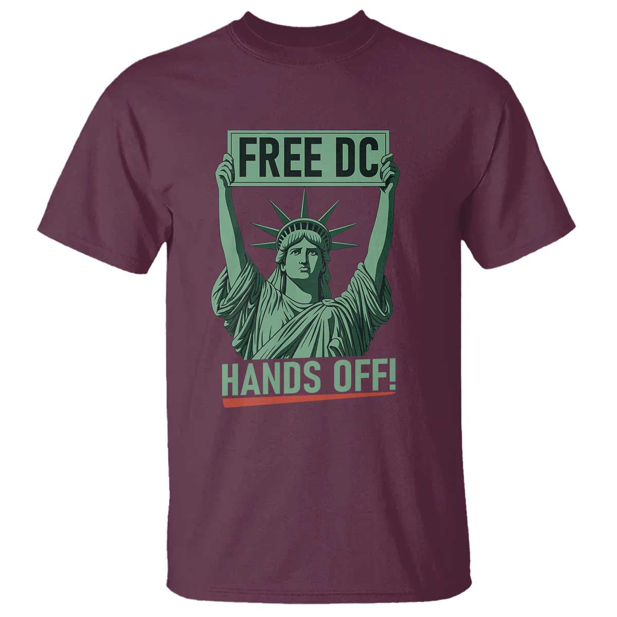 Free DC Hands Off T Shirt Statue of Liberty for Washington D.C. Rights TS02 Maroon Print Your Wear