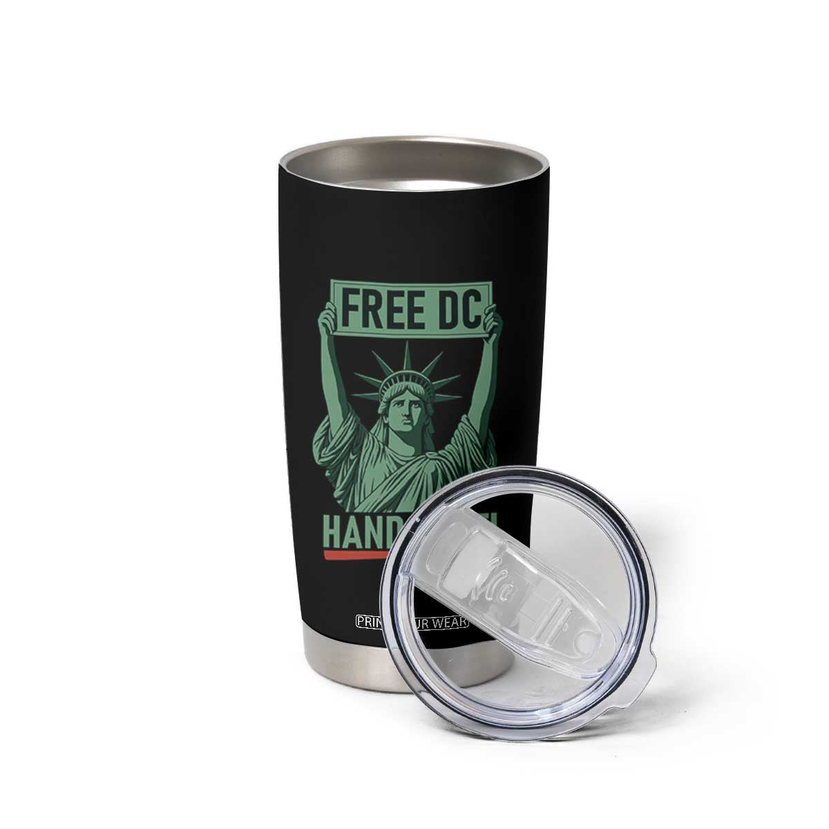 Free DC Hands Off Tumbler Cup Statue of Liberty for Washington D.C. Rights TS02 Print Your Wear