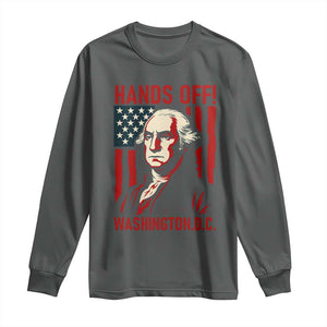 Hands Off DC Patriotic Long Sleeve Shirt George Washington American Flag TS02 Dark Heather Print Your Wear