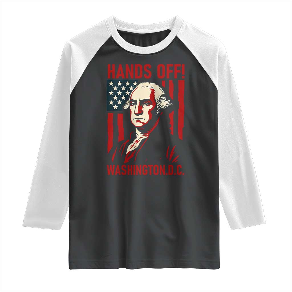 Hands Off DC Patriotic Raglan Shirt George Washington American Flag TS02 Black White Print Your Wear