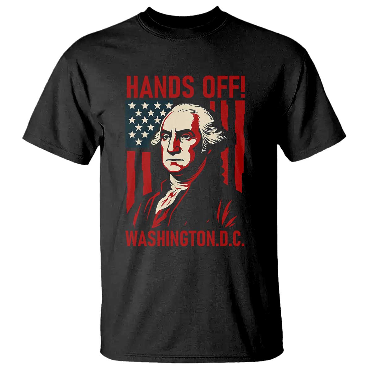 Hands Off DC Patriotic T Shirt George Washington American Flag TS02 Black Print Your Wear
