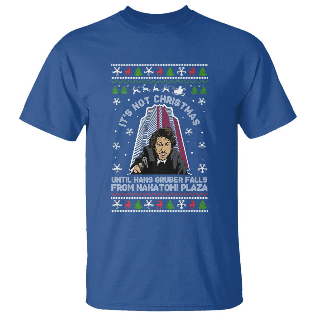 Nakatomi Plaza T Shirt It's Not Christmas Until Hans Gruber Falls TS02 Royal Blue Printyourwear