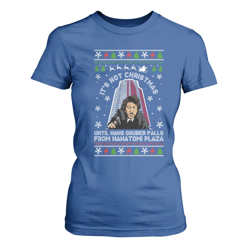 Nakatomi Plaza T Shirt For Women It's Not Christmas Until Hans Gruber Falls TS02 Royal Blue Print Your Wear