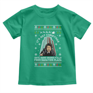 Nakatomi Plaza Toddler T Shirt It's Not Christmas Until Hans Gruber Falls TS02 Irish Green Print Your Wear