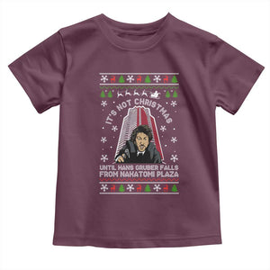 Nakatomi Plaza Toddler T Shirt It's Not Christmas Until Hans Gruber Falls TS02 Maroon Print Your Wear