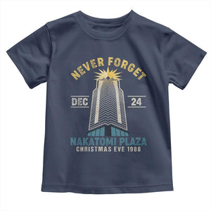 Nakatomi Plaza Toddler T Shirt Never Forget December 24 Christmas Eve 1988 TS02 Navy Print Your Wear