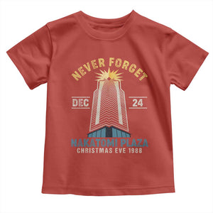 Nakatomi Plaza Toddler T Shirt Never Forget December 24 Christmas Eve 1988 TS02 Red Print Your Wear