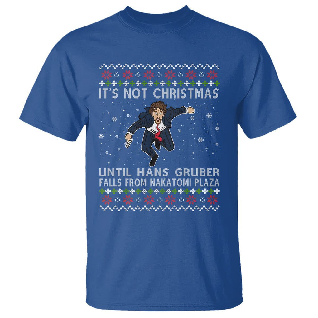 Nakatomi Plaza T Shirt It's Not Christmas Until Hans Gruber Falls TS02 Royal Blue Printyourwear