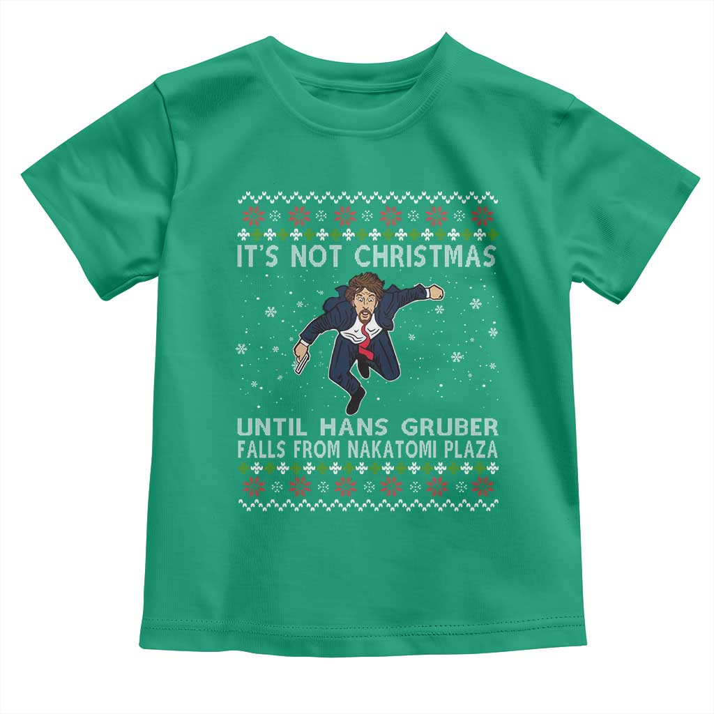 Nakatomi Plaza Toddler T Shirt It's Not Christmas Until Hans Gruber Falls From Building TS02 Irish Green Print Your Wear