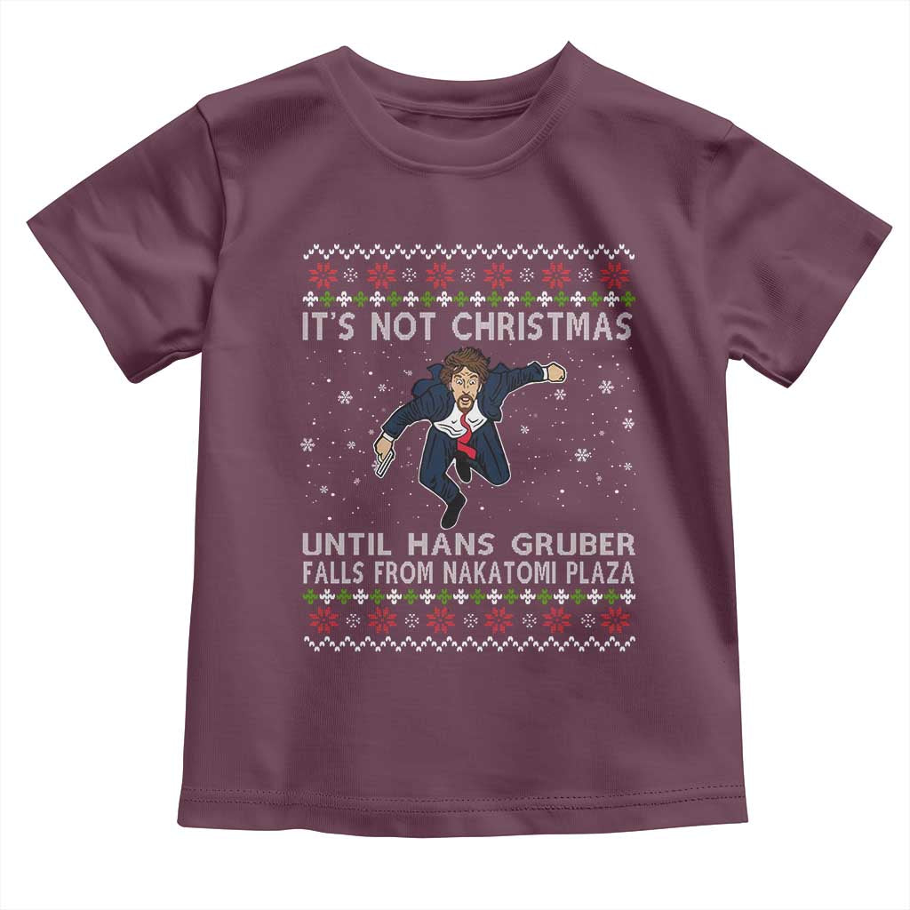 Nakatomi Plaza Toddler T Shirt It's Not Christmas Until Hans Gruber Falls From Building TS02 Maroon Print Your Wear