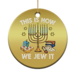 Funny Jewish Hanukkah Christmas Ornament This How We Jew It Menorah Chanukah TS02 Print Your Wear