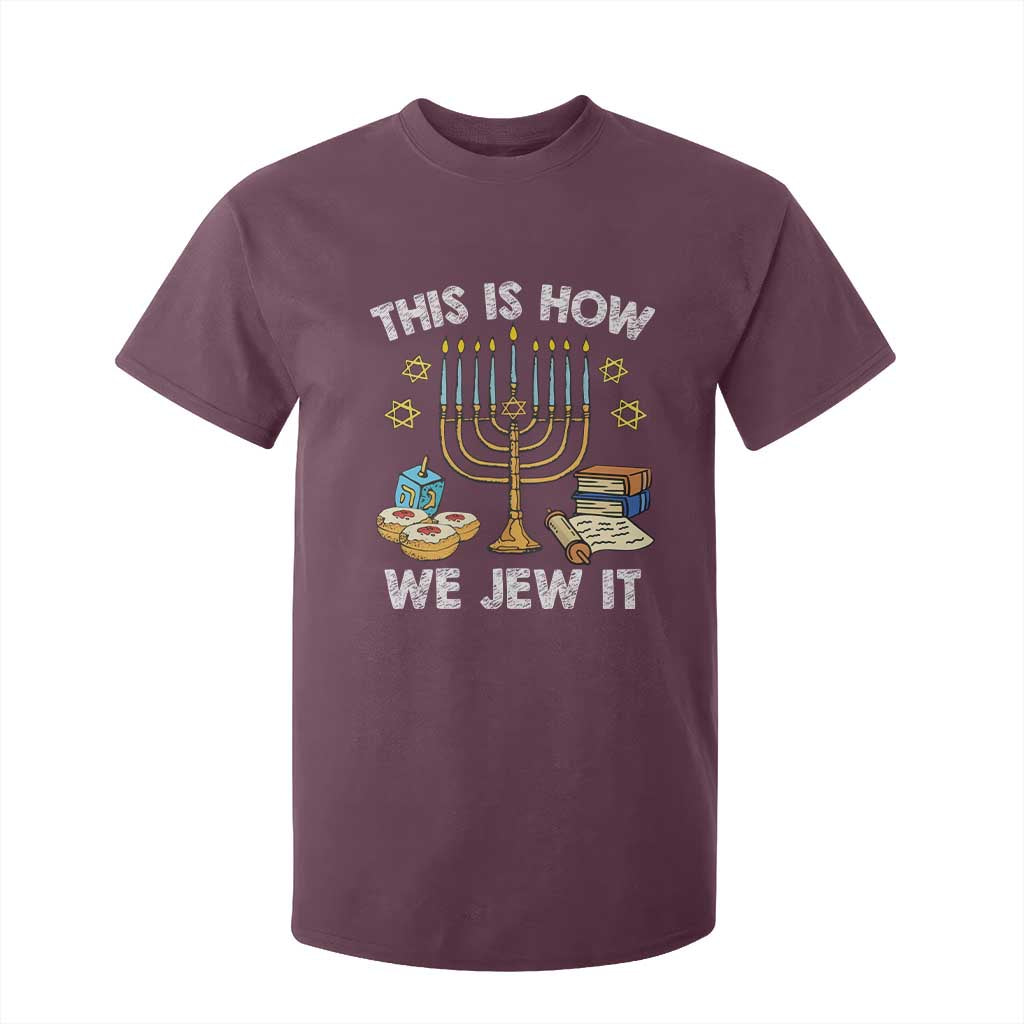 Funny Jewish Hanukkah T Shirt For Kid This How We Jew It Menorah Chanukah TS02 Maroon Print Your Wear