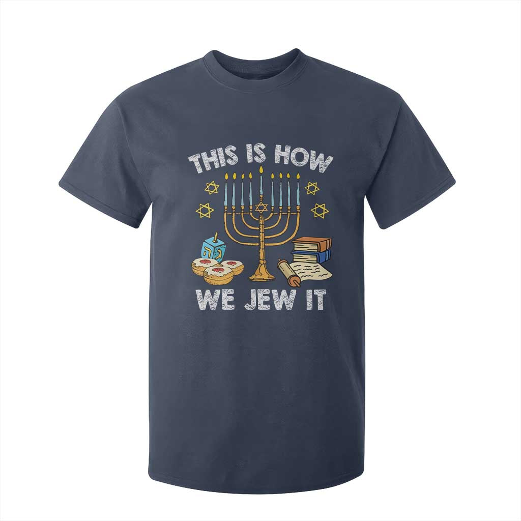 Funny Jewish Hanukkah T Shirt For Kid This How We Jew It Menorah Chanukah TS02 Navy Print Your Wear
