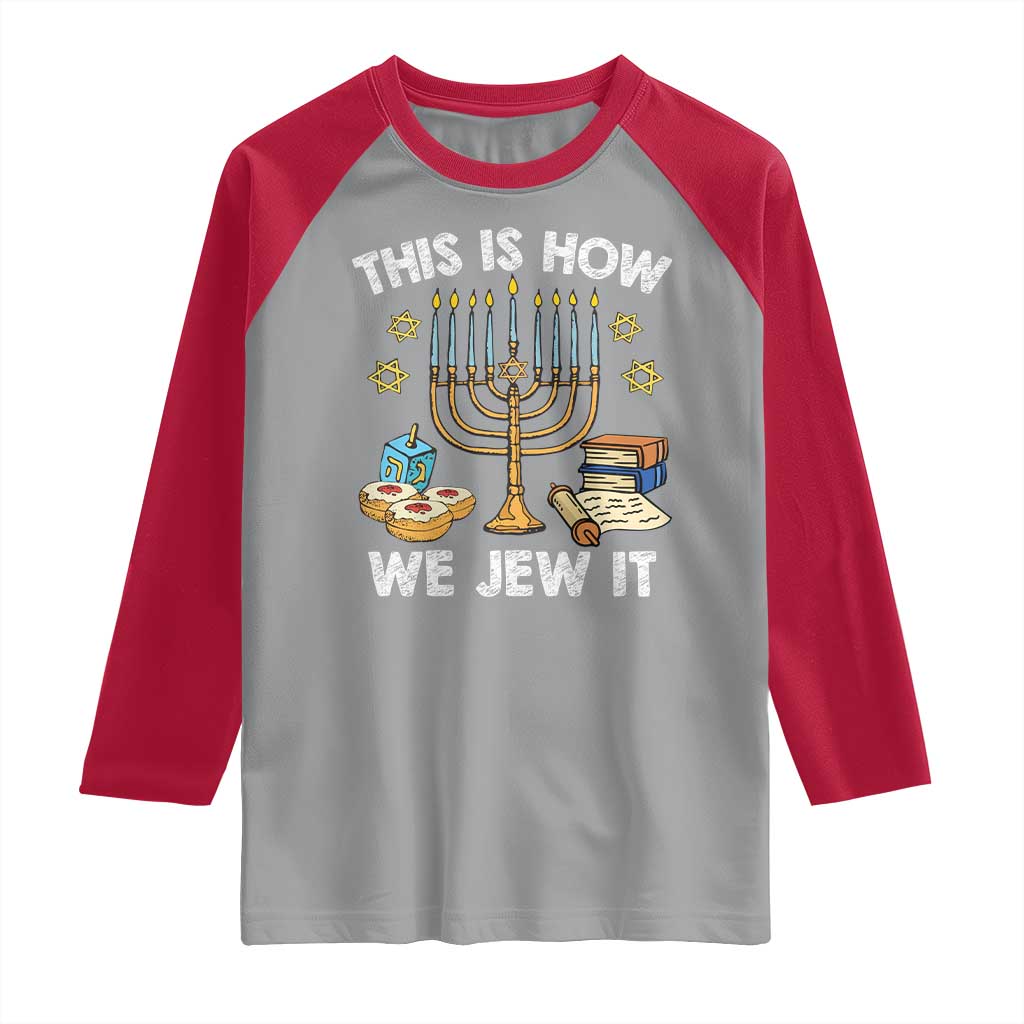 Funny Jewish Hanukkah Raglan Shirt This How We Jew It Menorah Chanukah TS02 Sport Gray Red Print Your Wear