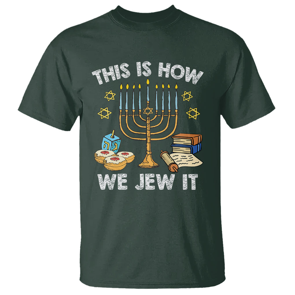 Funny Hanukkah T Shirt This How We Jew It Jewish Menorah Chanukah TS02 Dark Forest Green Printyourwear