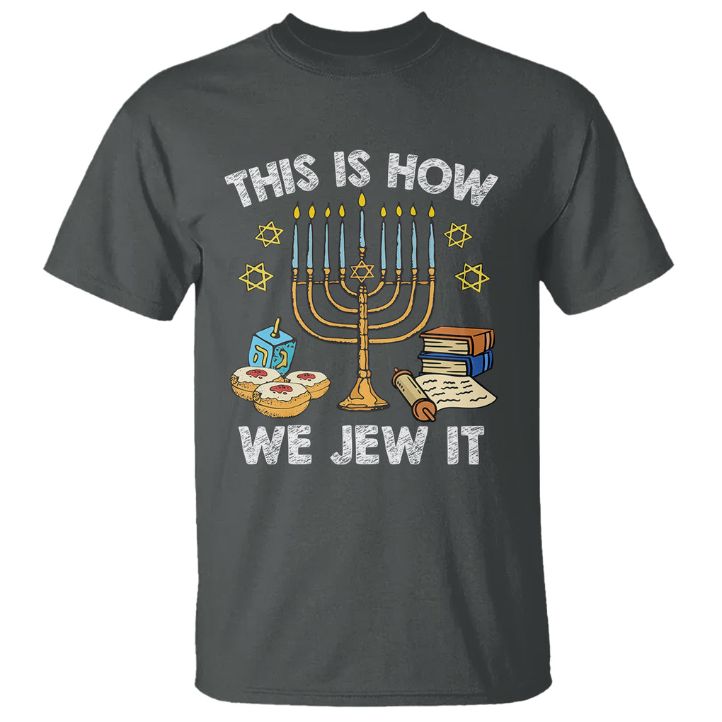 Funny Hanukkah T Shirt This How We Jew It Jewish Menorah Chanukah TS02 Dark Heather Printyourwear