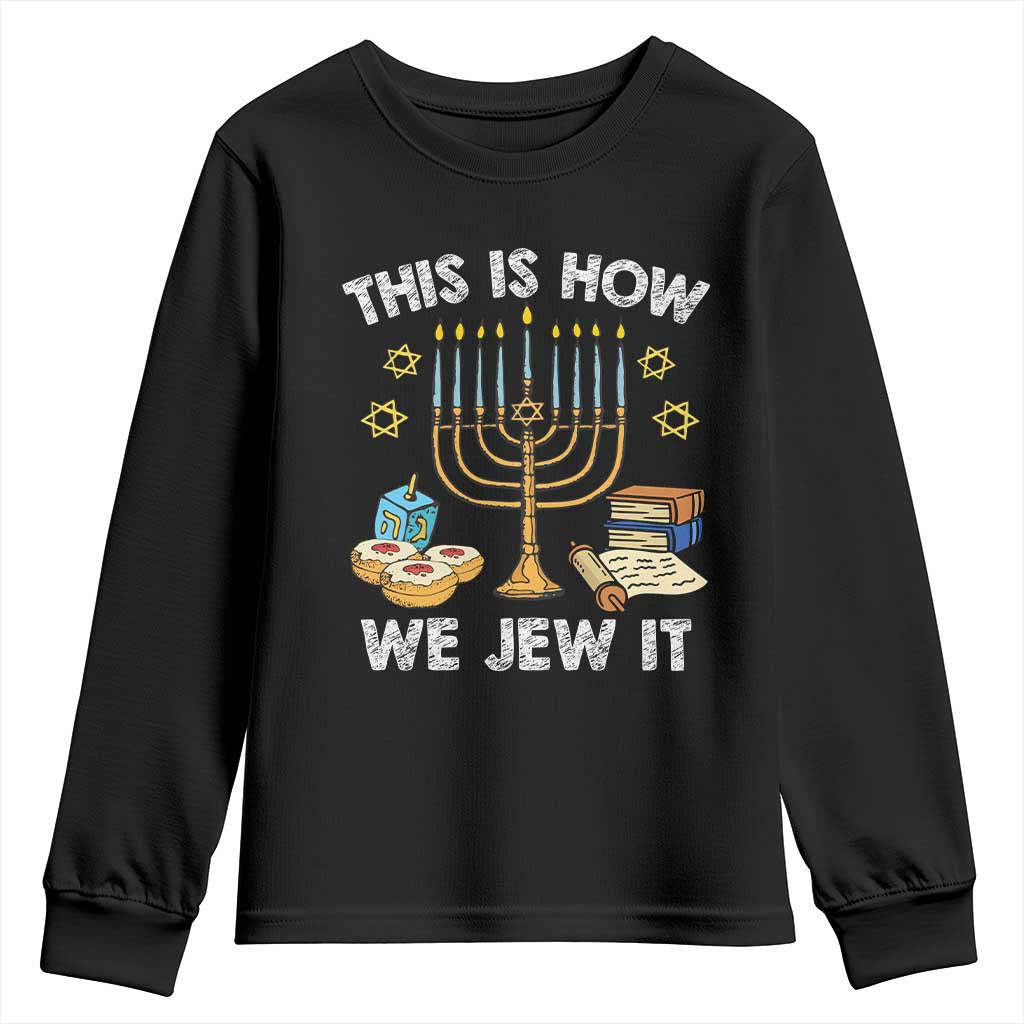 Funny Jewish Hanukkah Youth Sweatshirt This How We Jew It Menorah Chanukah TS02 Black Print Your Wear