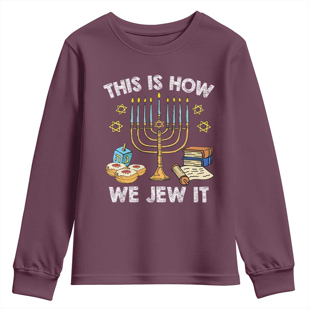 Funny Jewish Hanukkah Youth Sweatshirt This How We Jew It Menorah Chanukah TS02 Maroon Print Your Wear