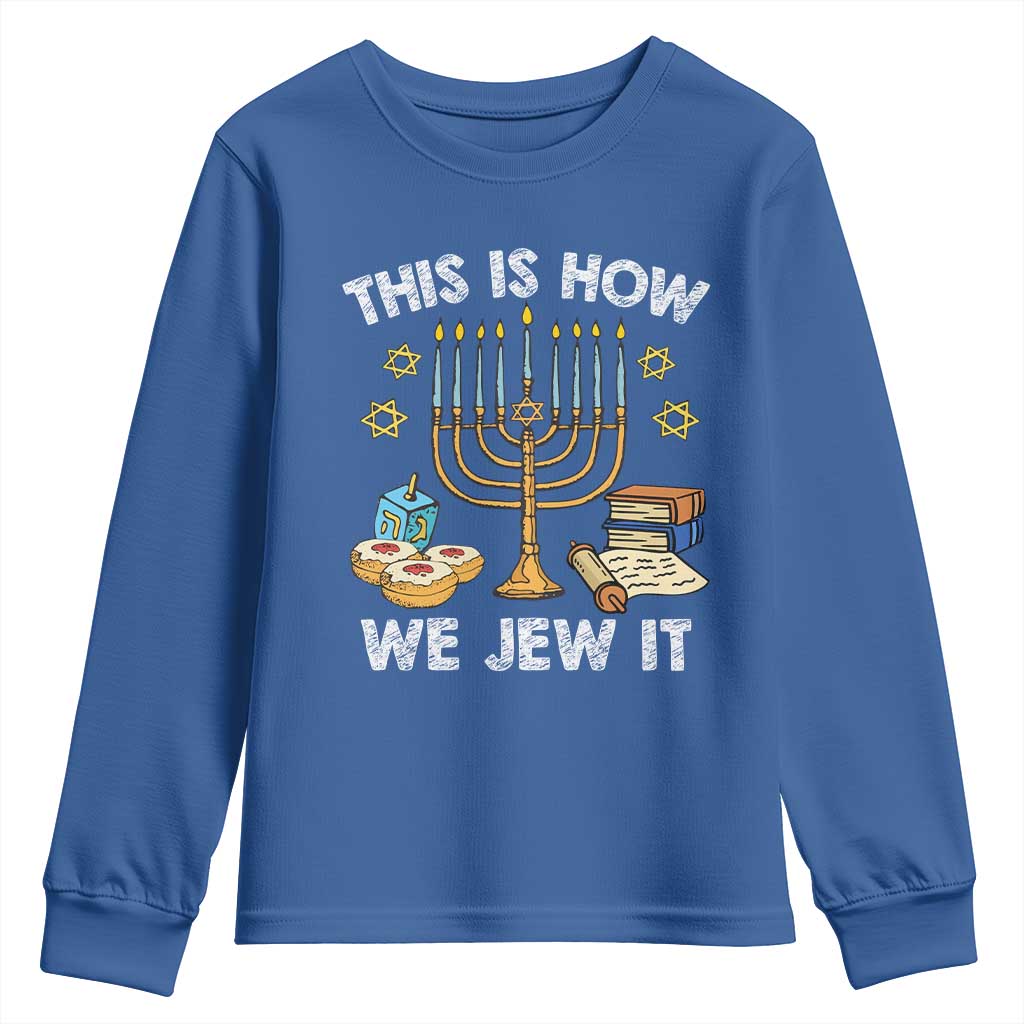 Funny Jewish Hanukkah Youth Sweatshirt This How We Jew It Menorah Chanukah TS02 Royal Blue Print Your Wear