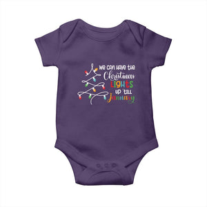 We Can Leave The Christmas Lights Up 'Till January Xmas Tree Baby Onesie TS02 Purple Print Your Wear