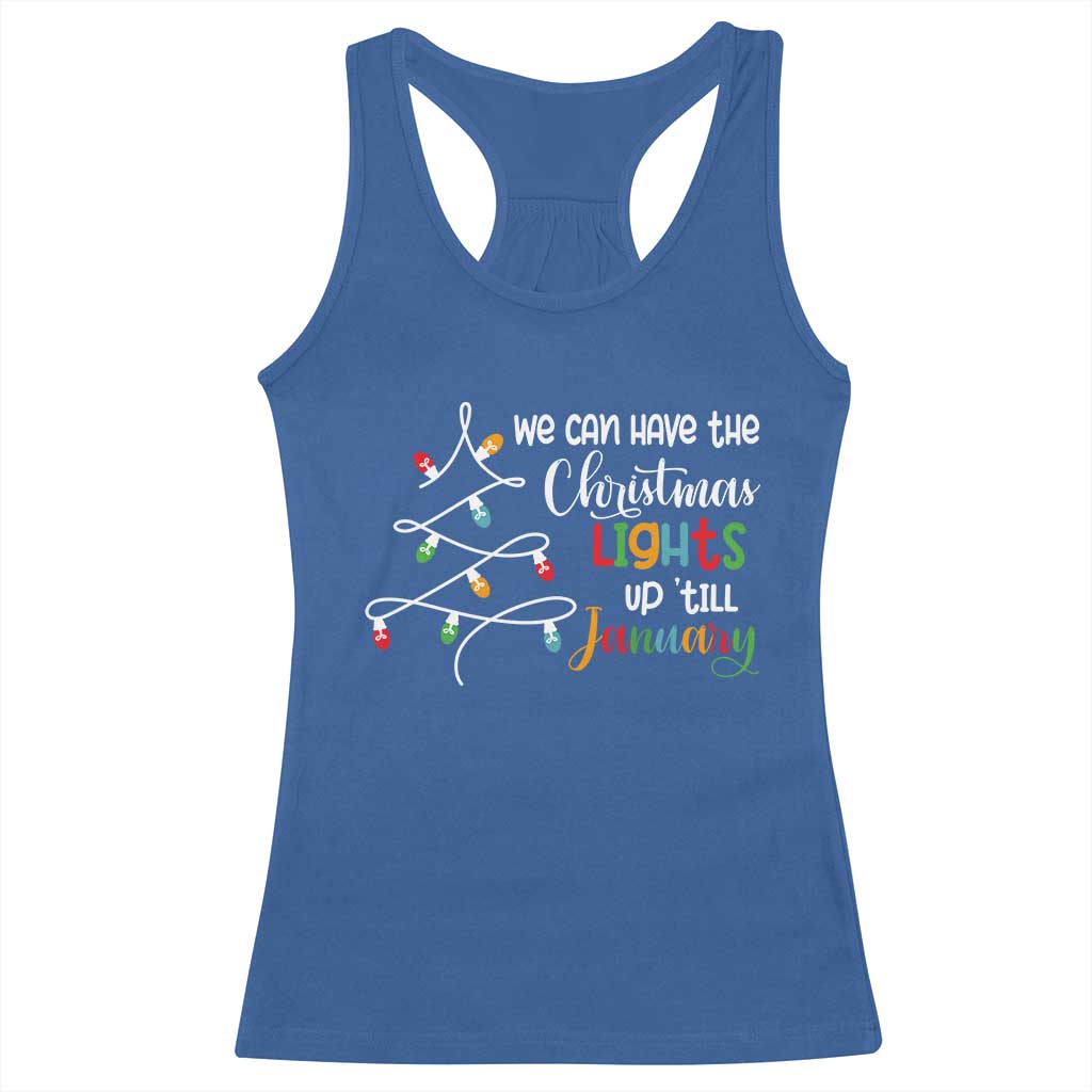 We Can Leave The Christmas Lights Up 'Till January Xmas Tree Racerback Tank Top TS02 Royal Blue Print Your Wear