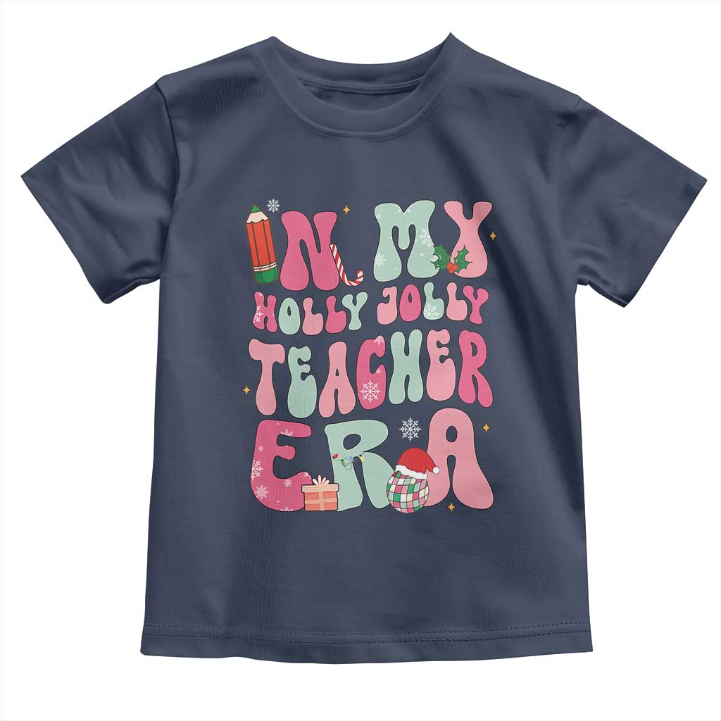 In My Holly Jolly Teacher Era Xmas Groovy Christmas Toddler T Shirt TS02 Navy Print Your Wear