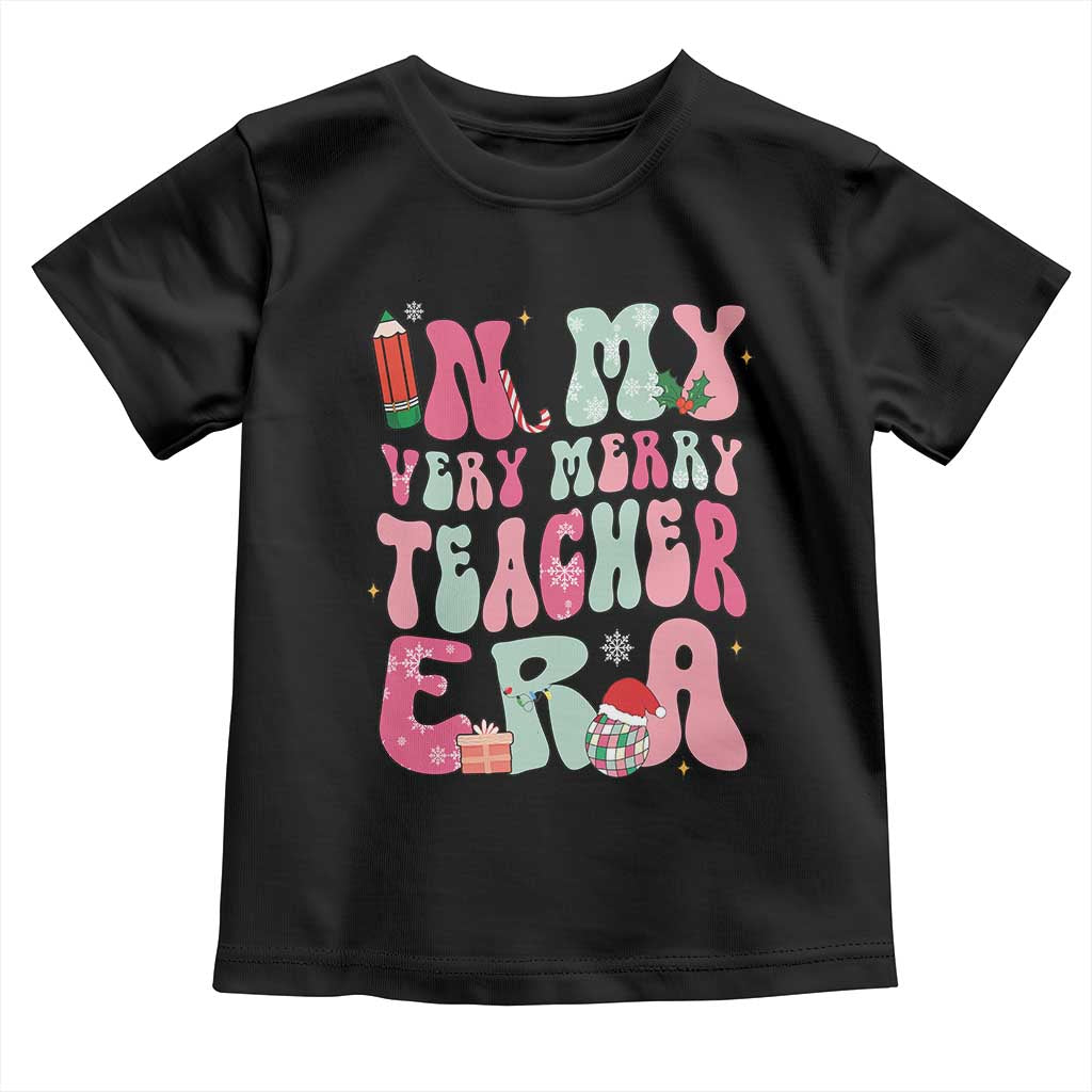 In My Very Merry Teacher Era Xmas Groovy Christmas Toddler T Shirt TS02 Black Print Your Wear