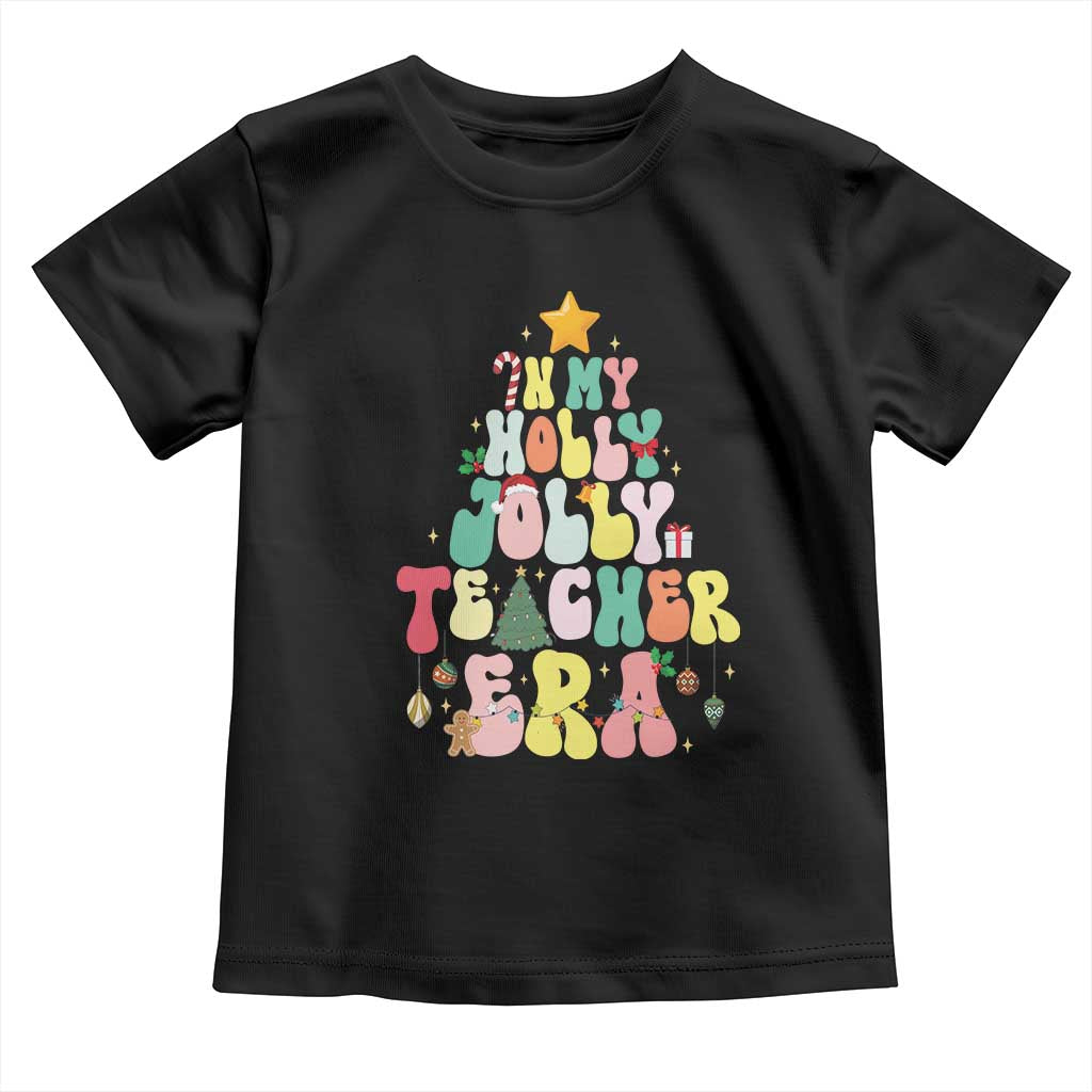 In My Holly Jolly Teacher Era Xmas Groovy Christmas Tree Toddler T Shirt TS02 Black Print Your Wear