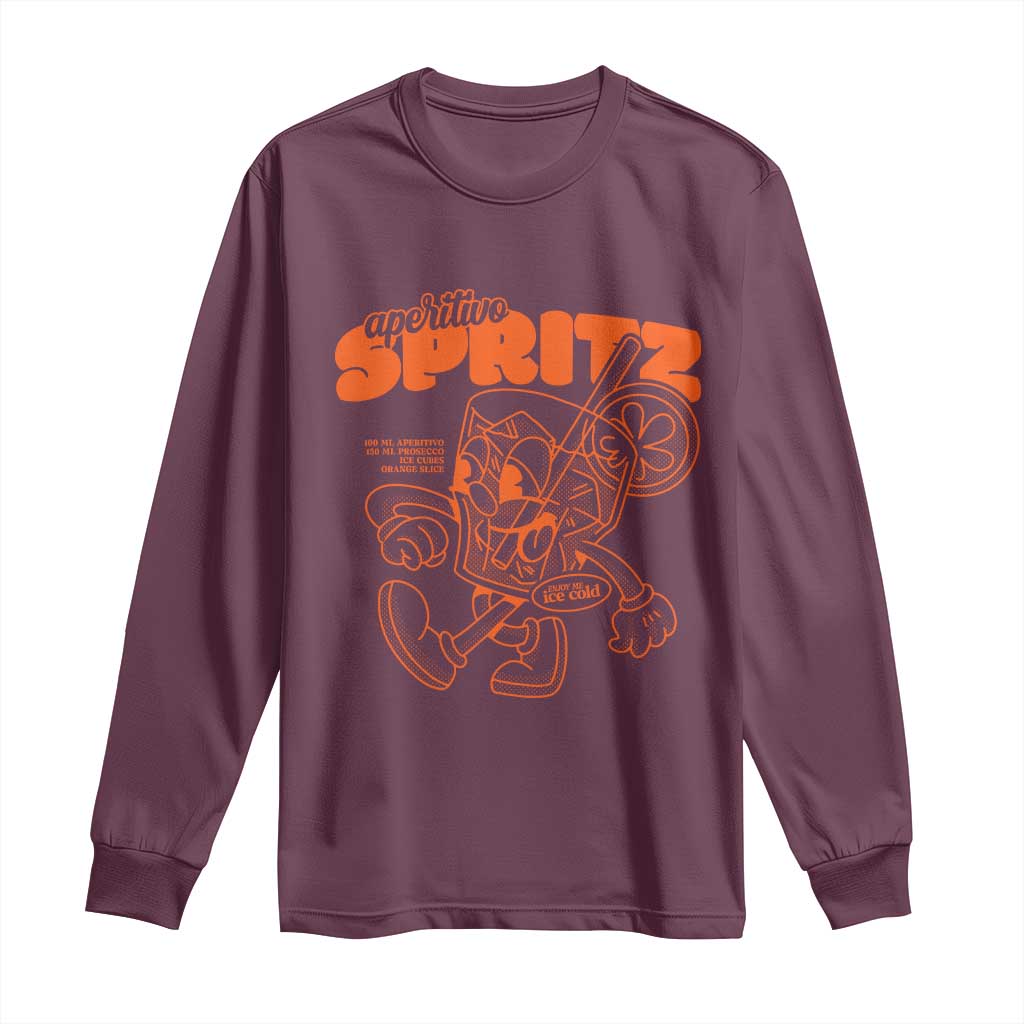Aperitivo Spritz Long Sleeve Shirt Funny Italiano Aperollin' Recipe TS02 Maroon Print Your Wear