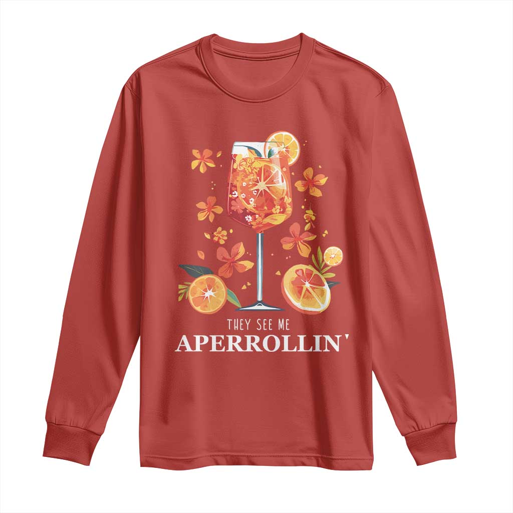 Aperol Spritz Long Sleeve Shirt They See Me Aperrollin Summer Cocktail TS02 Red Print Your Wear
