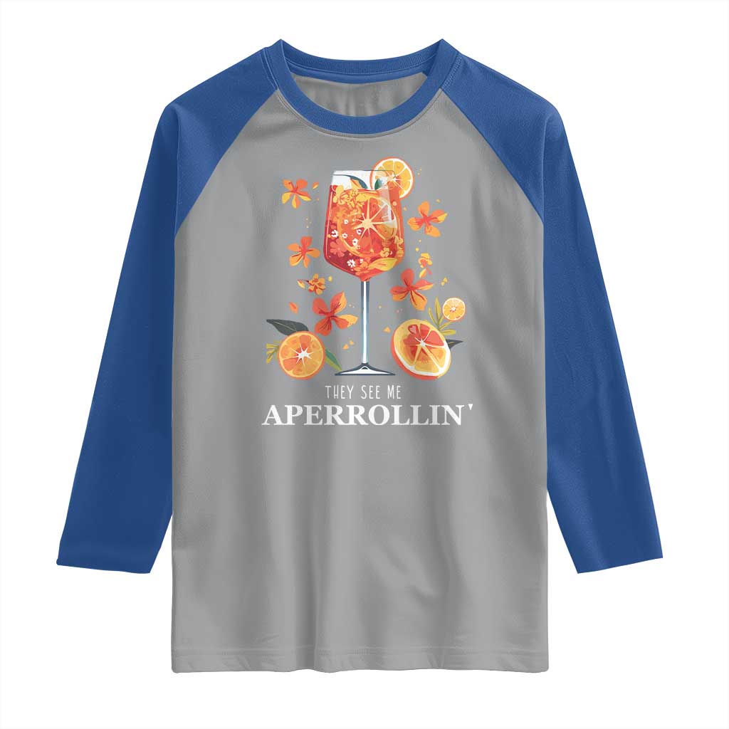 Aperol Spritz Raglan Shirt They See Me Aperrollin Summer Cocktail TS02 Sport Gray Royal Print Your Wear
