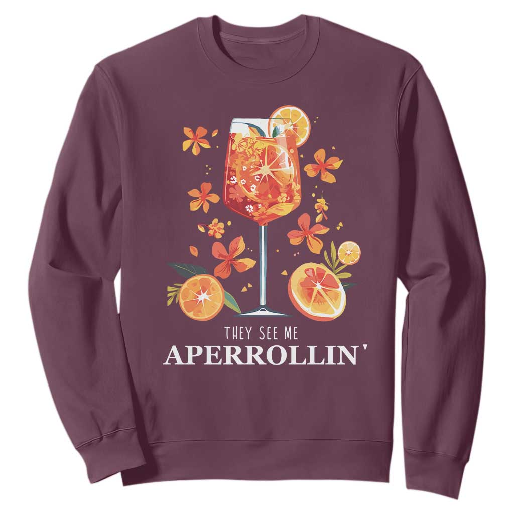 Aperol Spritz Sweatshirt They See Me Aperrollin Summer Cocktail TS02 Maroon Print Your Wear