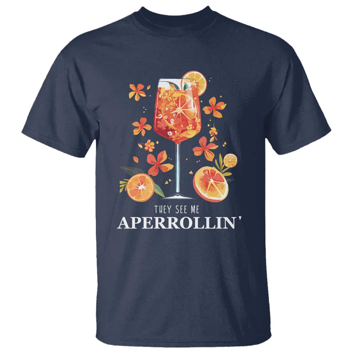 Aperol Spritz T Shirt They See Me Aperrollin Summer Cocktail TS02 Navy Print Your Wear