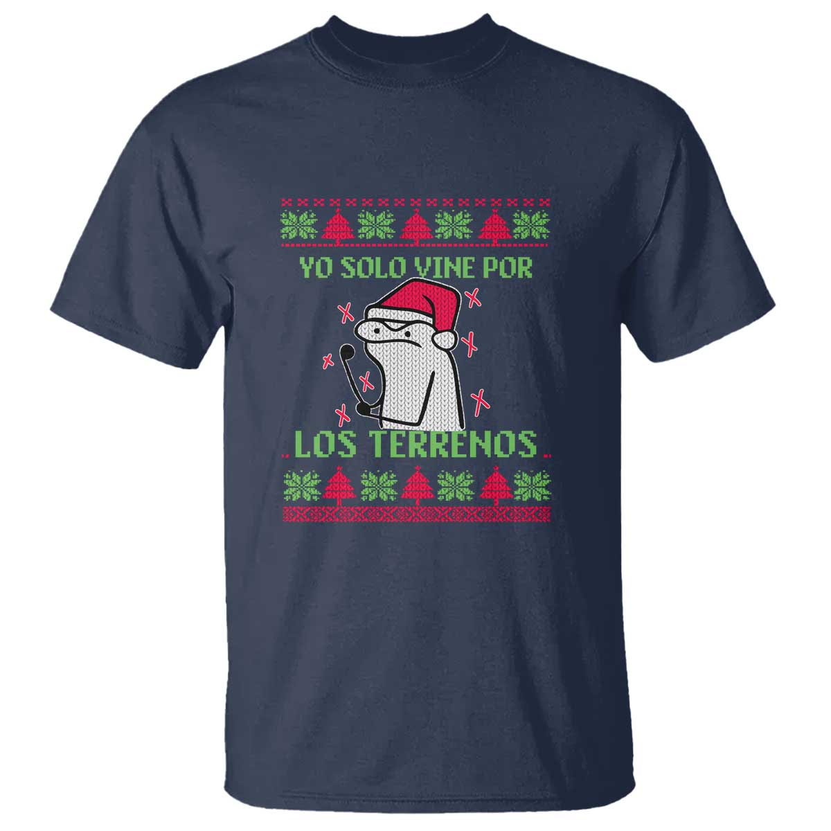 Funny Spanish Ugly Christmas T Shirt Yo Solo Vine Por Los Terrenos I'm Just Here For Feliz Navidad Mexican TS02 Navy Print Your Wear