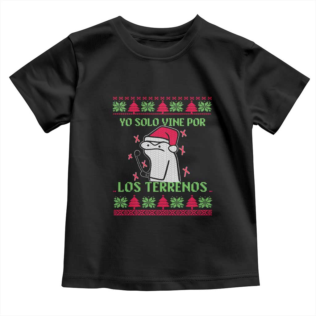 Funny Spanish Ugly Christmas Toddler T Shirt Yo Solo Vine Por Los Terrenos I'm Just Here For Feliz Navidad Mexican TS02 Black Print Your Wear