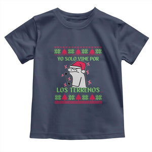 Funny Spanish Ugly Christmas Toddler T Shirt Yo Solo Vine Por Los Terrenos I'm Just Here For Feliz Navidad Mexican TS02 Navy Print Your Wear