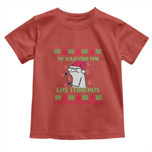 Funny Spanish Ugly Christmas Toddler T Shirt Yo Solo Vine Por Los Terrenos I'm Just Here For Feliz Navidad Mexican TS02 Red Print Your Wear