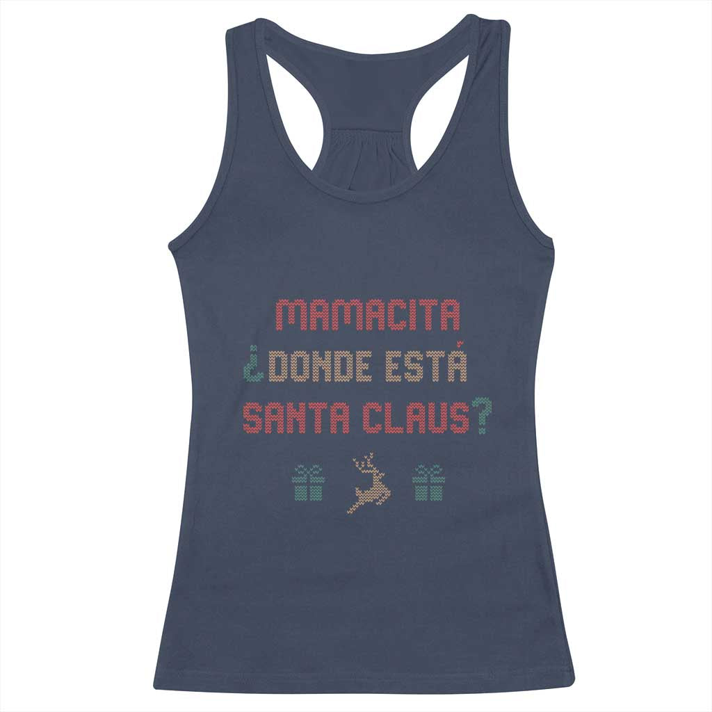 Funny Spanish Christmas Racerback Tank Top Mamacita Donde Esta Santa Claus Mexican Hottie TS02 Navy Print Your Wear