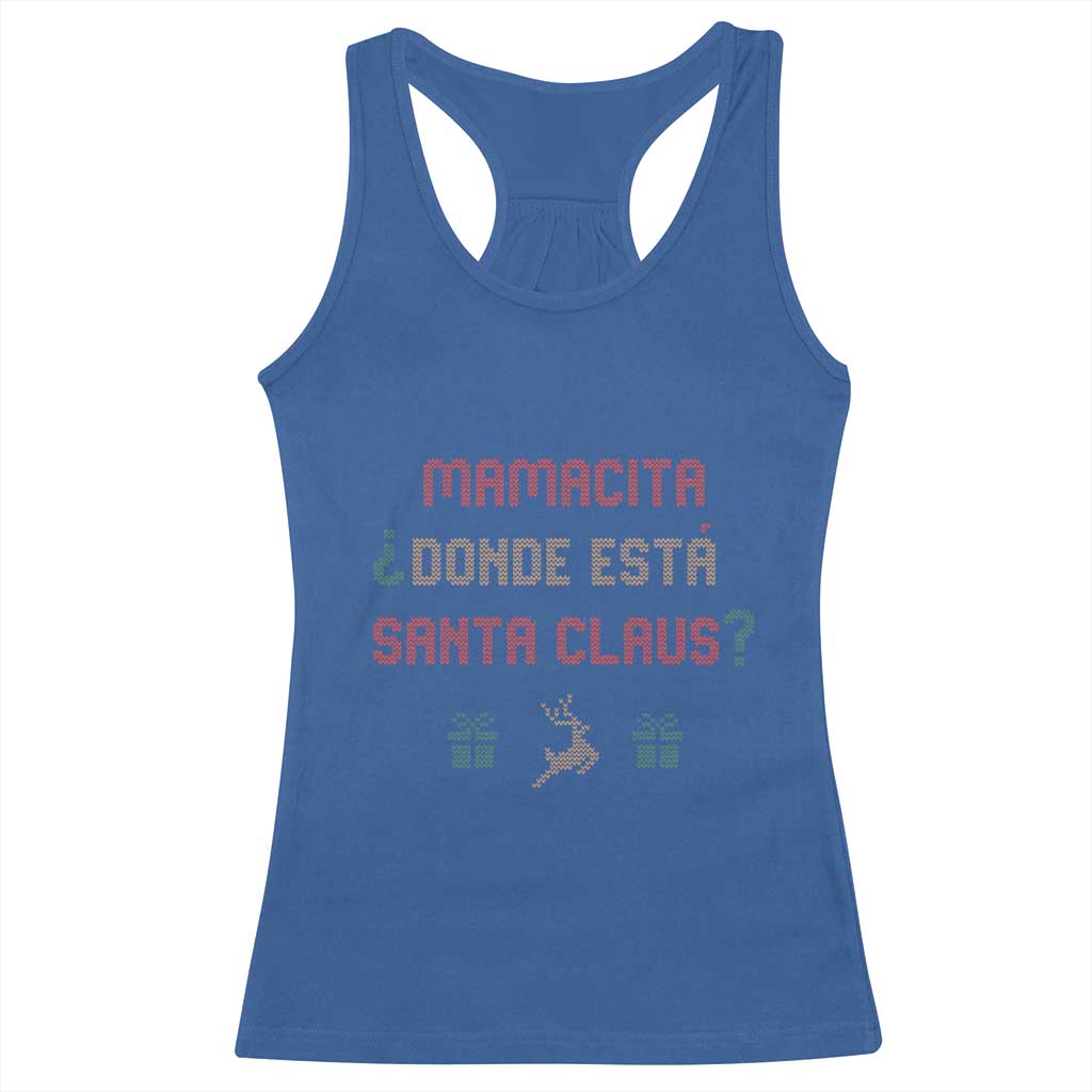 Funny Spanish Christmas Racerback Tank Top Mamacita Donde Esta Santa Claus Mexican Hottie TS02 Royal Blue Print Your Wear