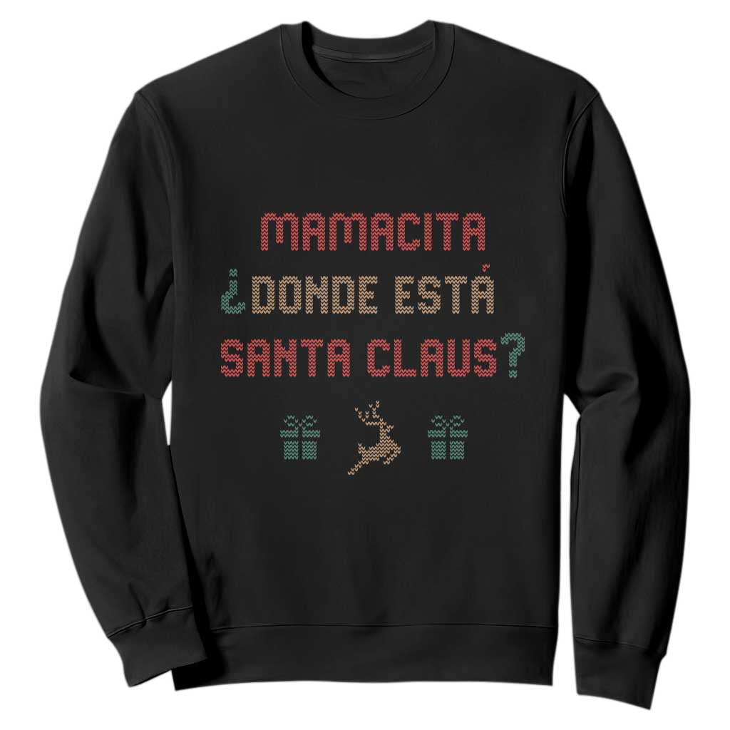 Funny Spanish Christmas Sweatshirt Mamacita Donde Esta Santa Claus Mexican Hottie TS02 Black Print Your Wear
