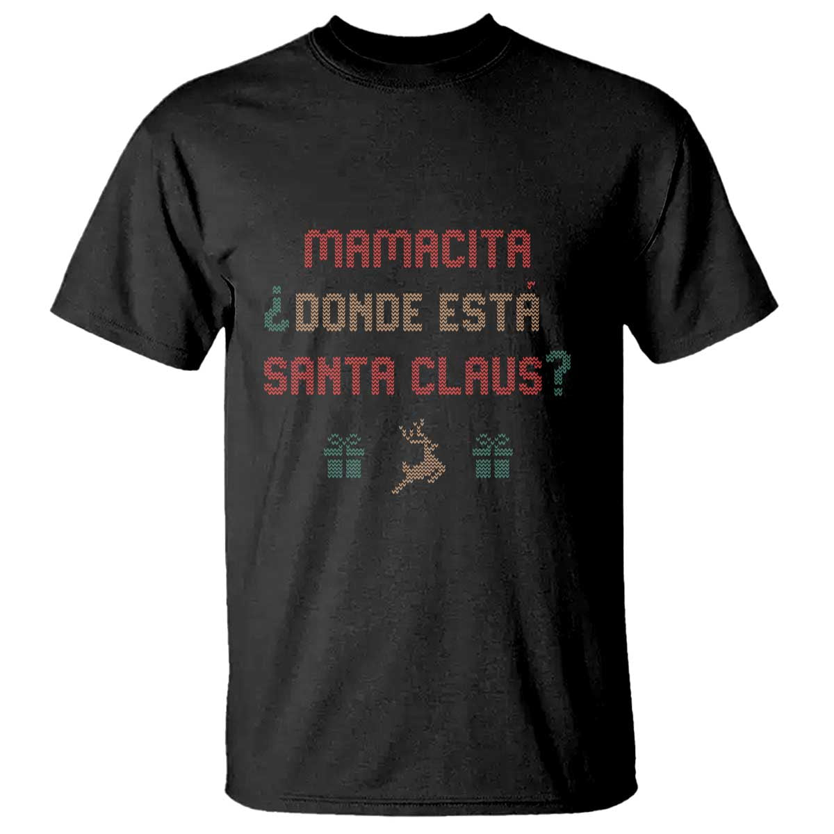 Funny Spanish Christmas T Shirt Mamacita Donde Esta Santa Claus Mexican Hottie TS02 Black Print Your Wear