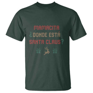 Funny Spanish Christmas T Shirt Mamacita Donde Esta Santa Claus Mexican Hottie TS02 Dark Forest Green Print Your Wear